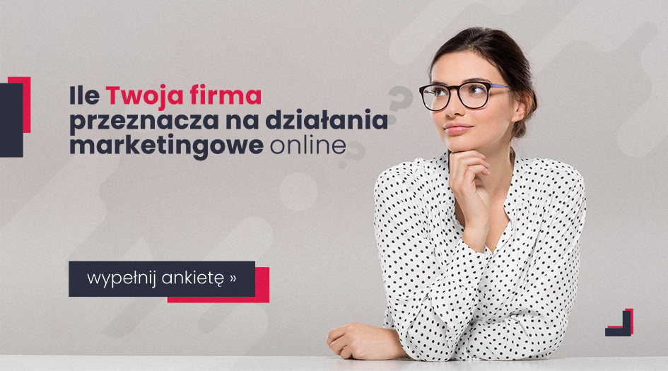 Ile polskie firmy wydają na działania marketingowe online – ankieta