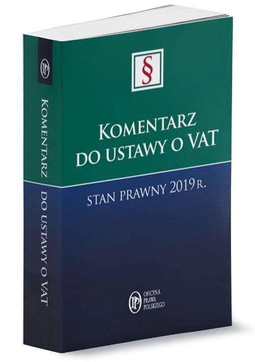 Komentarz do ustawy o VAT – stan prawny 2019 r.